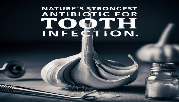 What is the strongest natural antibiotic for tooth infection